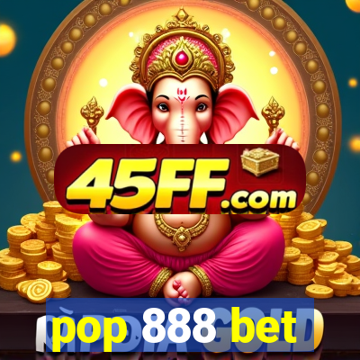 pop 888 bet